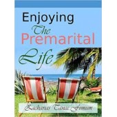 Enjoying The Premarital Life By Zecharias Tanee Fomum